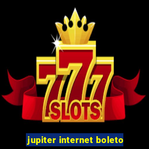 jupiter internet boleto